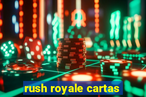 rush royale cartas